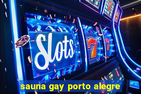 sauna gay porto alegre